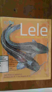 Image of LELE : PELUANG BISNIS DAN KISAH SUKSES
